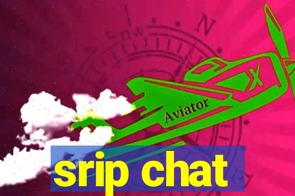 srip chat